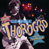 George Thorogood & The Destroyers